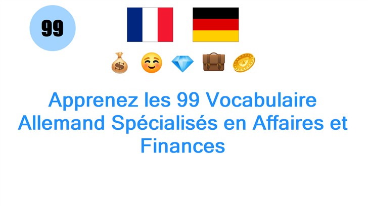 Apprenez les 99 Vocabulaire Allemand Spécialisés en Affaires et Finances